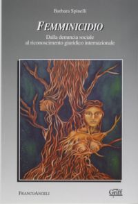 Femminicidio – dalla denuncia sociale al riconoscimento giuridico internazionale.