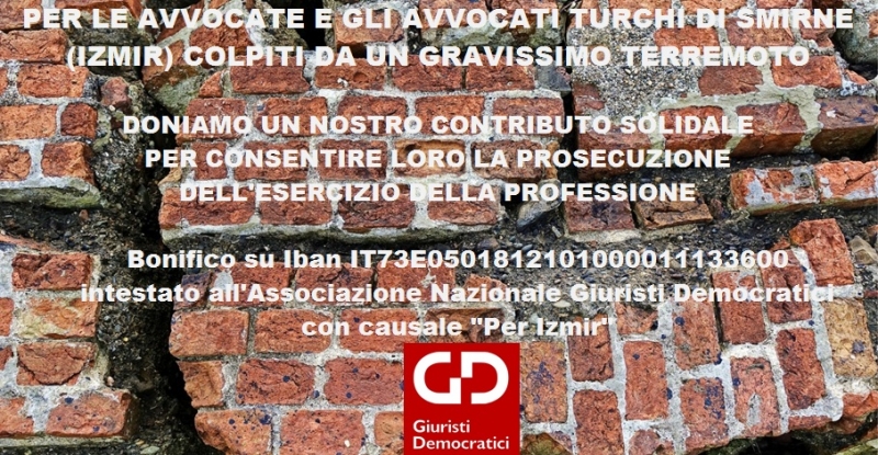 RACCOLTA FONDI PER LE E GLI AVVOCATI TURCHI DI SMIRNE, COLPITI DAL GRAVISSIMO TERREMOTO