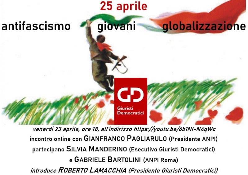 Ven. 23.4.’21, ore 18, incontro online: 25 APRILE: ANTIFASCISMO, GIOVANI, GLOBALIZZAZIONE al collegamento https://youtu.be/6b1NI-N4qWc