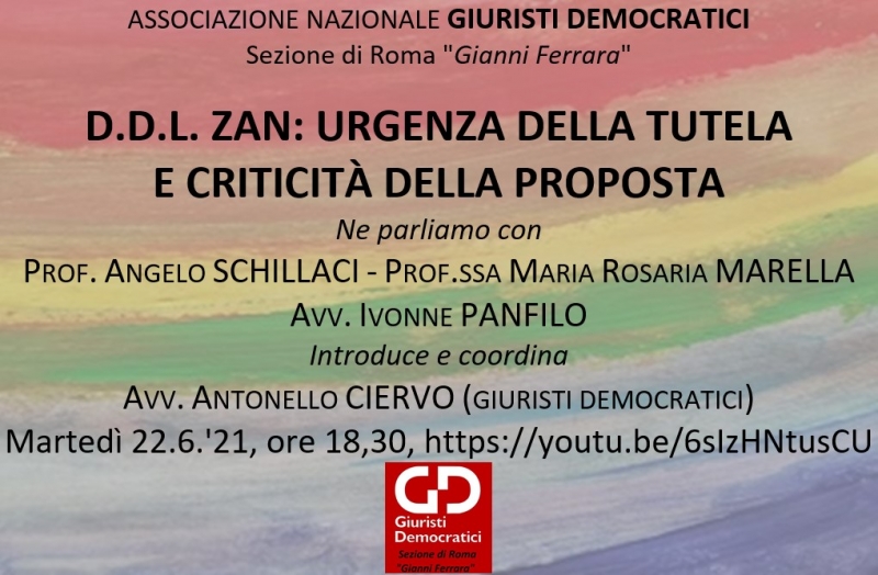 Mar. 22.6.’21, ore 18,30: D.D.L. ZAN: URGENZA DELLA TUTELA E CRITICITÀ DELLA PROPOSTA, al collegamento https://youtu.be/6sIzHNtusCU
