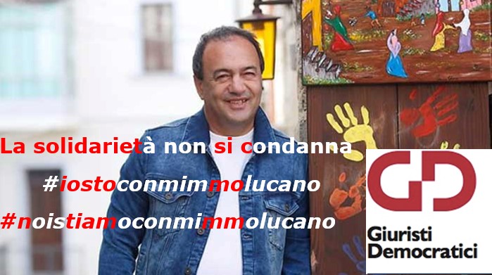 I Giuristi Democratici esprimono piena solidarietà a Mimmo Lucano