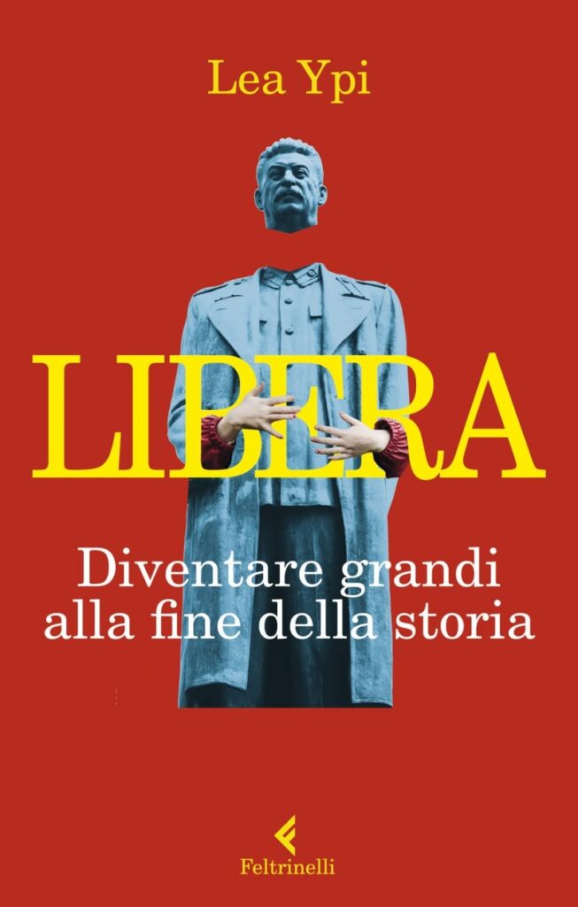 Libri – Pietro Antonuccio tratteggia delle note a margine di “Libera – Diventare grandi alla fine della storia” di Lea Ypi