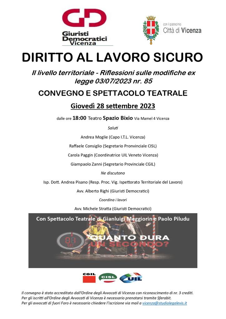 Vicenza, 28.9.’23, ore 18: DIRITTO AL LAVORO SICURO – Il livello territoriale – Riflessioni sulle modifiche ex L. 85/23 – Convegno e spettacolo teatrale