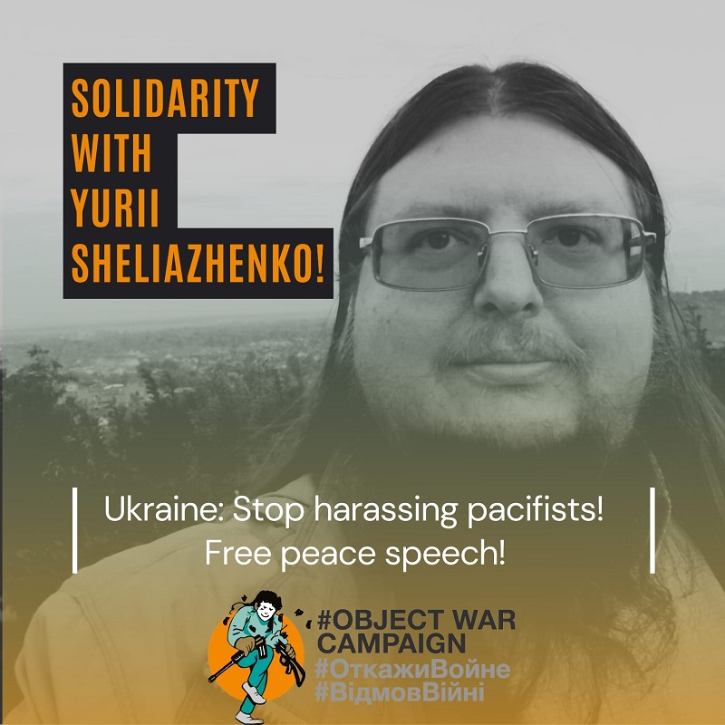 Ucraina: stop alla criminalizzazione del linguaggio della pace e dei diritti umani e all’incriminazione di Yurii Sheliazhenko, segretario esecutivo del Movimento pacifista ucraino