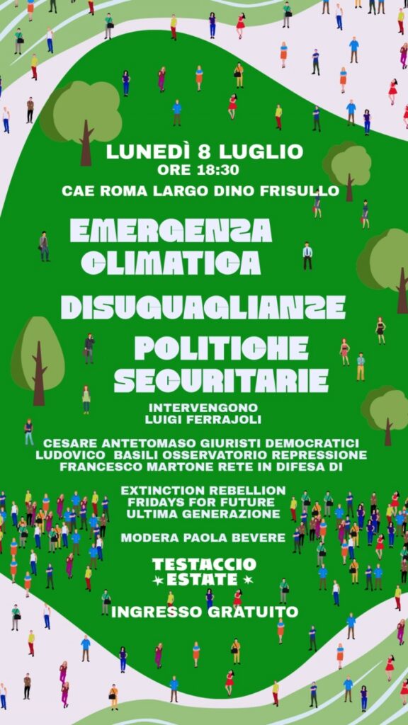Lun. 8.7.’24, Roma, ore 18,30: EMERGENZA CLIMATICA, DISUGUAGLIANZE, POLITICHE SECURITARIE