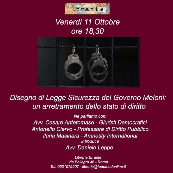 Ven. 11.10.’24, Roma: Disegno di legge Sicurezza del governo Meloni: un arretramento dello stato di diritto