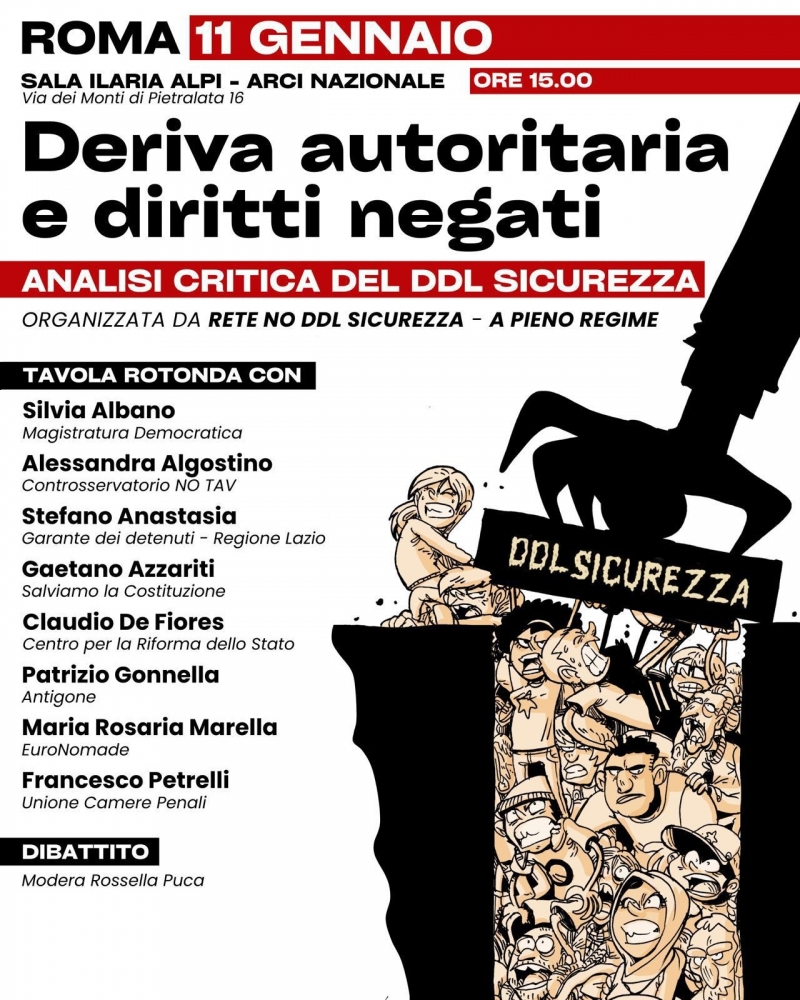 Sab. 11.1.’25, ore 15, Roma: Tavola rotonda “DERIVA AUTORITARIA E DIRITTI NEGATI – ANALISI CRITICA DEL D.D.L. SICUREZZA”